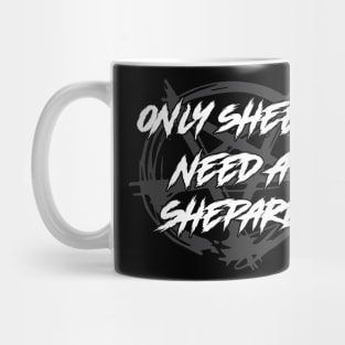 Only Sheep Need a Shepard Religion Mug